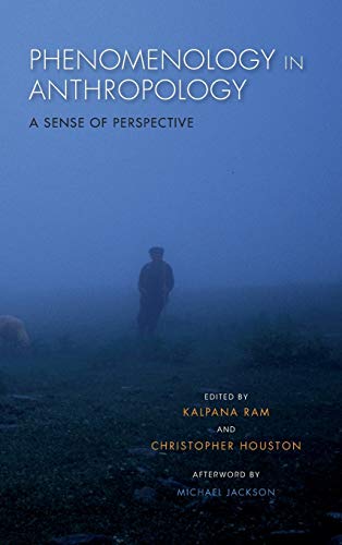Phenomenology in Anthropology: A Sense of Perspective