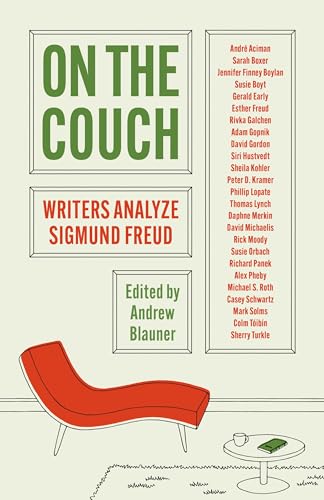 On the Couch : Writers Analyze Sigmund Freud