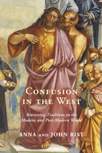 Confusion in the West : Retrieving Tradition in the Modern and Post-Modern World