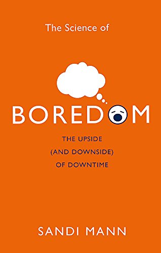 The Science of Boredom: The Upside (and Downside) of Downtime