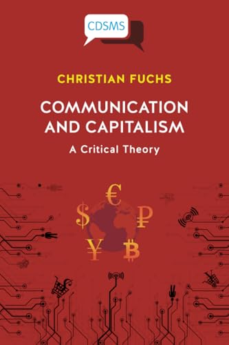 Communication and Capitalism : A Critical Theory