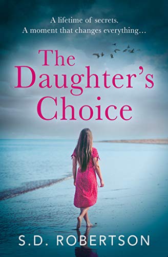 The Daughter’s Choice: From the best selling author comes a new and gripping page-turner for 2021: 6