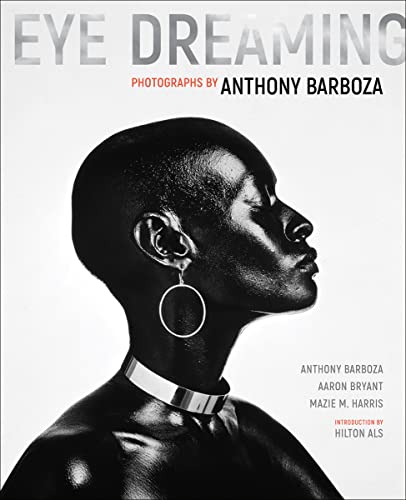 Eye Dreaming: Photographs by Anthony Barboza