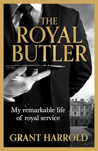 The Royal Butler : My remarkable life of royal service