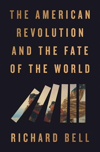The American Revolution and the Fate of the World