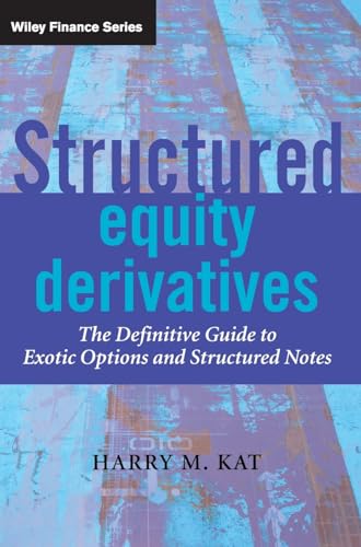 Structured Equity Derivatives: The Definitive Guide to Exotic Options and Structured Notes