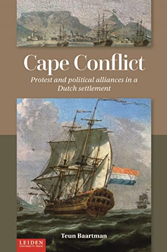Cape Conflict : Protest and Political Alliances in a Dutch Settlement