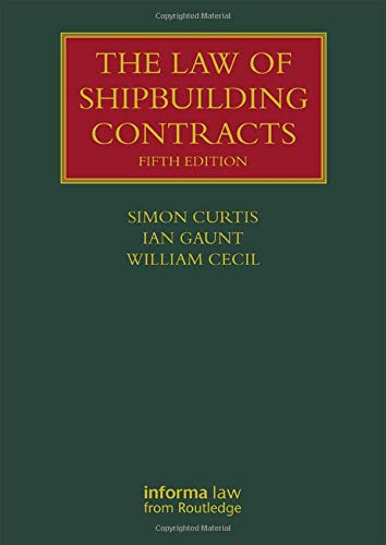The Law of Shipbuilding Contracts (Lloyd's Shipping Law Library)