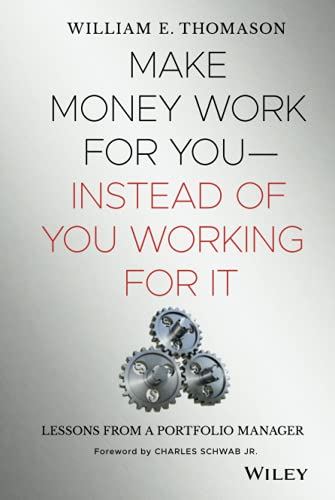 Make Money Work for You Instead of You Working for it: Lessons from a Portfolio Manager