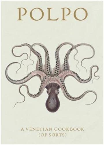 POLPO: A Venetian Cookbook (Of Sorts)