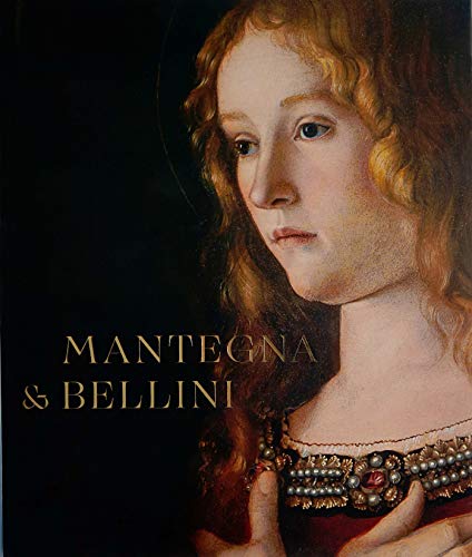 Mantegna and Bellini: A Renaissance Family (National Gallery London Publications)