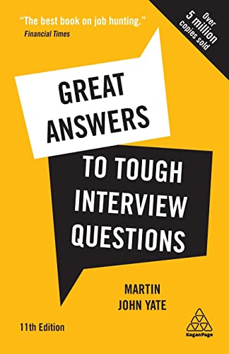 Great Answers to Tough Interview Questions: Your Comprehensive Job Search Guide with over 200 Practice Interview Questions