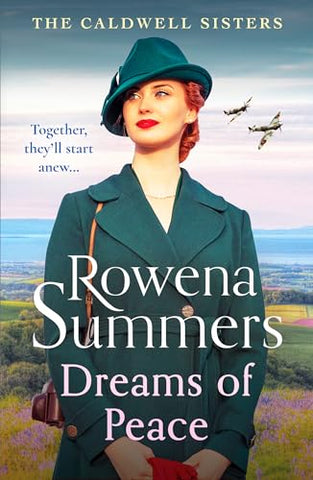 Dreams of Peace: A gripping wartime family saga (The Caldwell Sisters, 4)