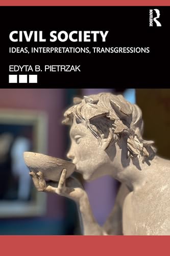 Civil Society : Ideas, Interpretations, Transgressions
