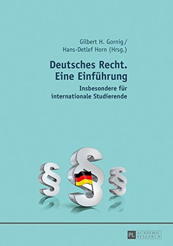 Deutsches Recht. Eine Einfuehrung: Insbesondere Fuer Internationale Studierende