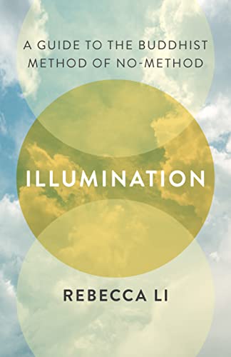 Illumination: A Guide to the Buddhist Method of No-Method