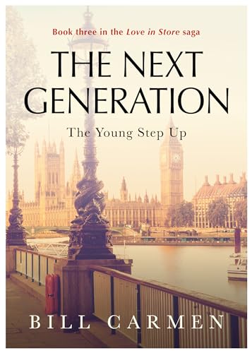 The Next Generation : The Young Step Up - Book 3 in the "Love In Store" saga