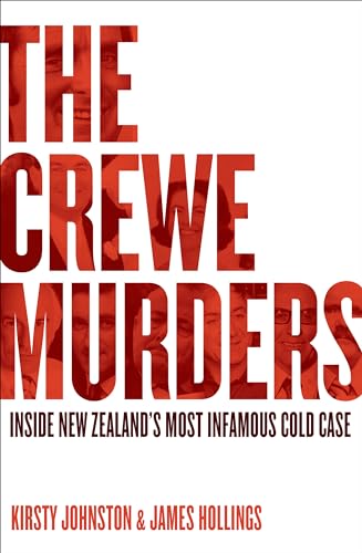 The Crewe Murders : Inside New Zealand’s most infamous cold case
