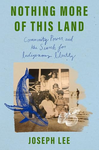 Nothing More of This Land : Community, Power, and the Search for Indigenous Identity