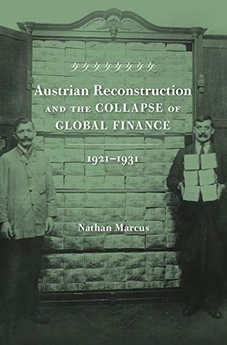 Austrian Reconstruction and the Collapse of Global Finance, 19211931
