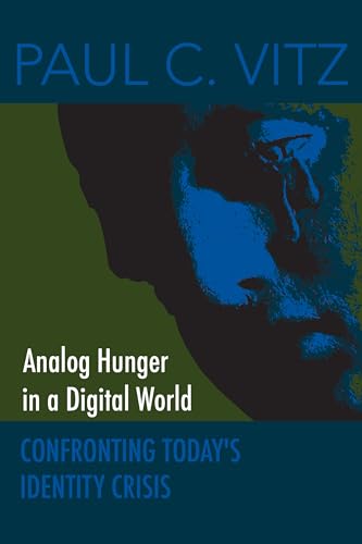 Analog Hunger in a Digital World : Confronting Today's Identity Crisis