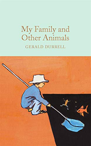 My Family and Other Animals: Gerald Durrell (Macmillan Collector's Library)