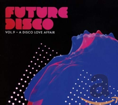 Future Disco - Vol 9 - A Disco - FUTURE DISCO VOL. 9 ¿ A DISCO LOVE AFFAIR [CD]