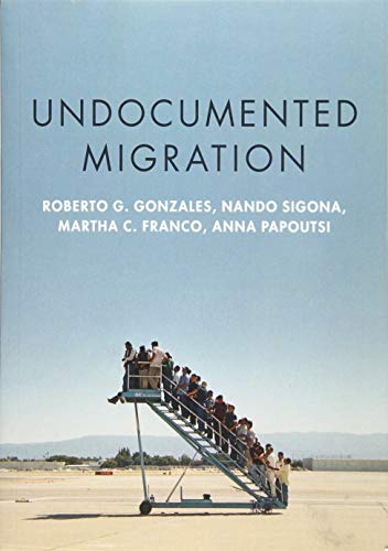 Undocumented Migration (Imigration & Society Series)