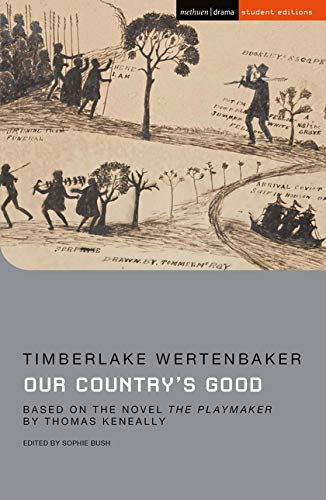 Our Country's Good: Based on the novel 'The Playmaker' by Thomas Keneally (Student Editions)