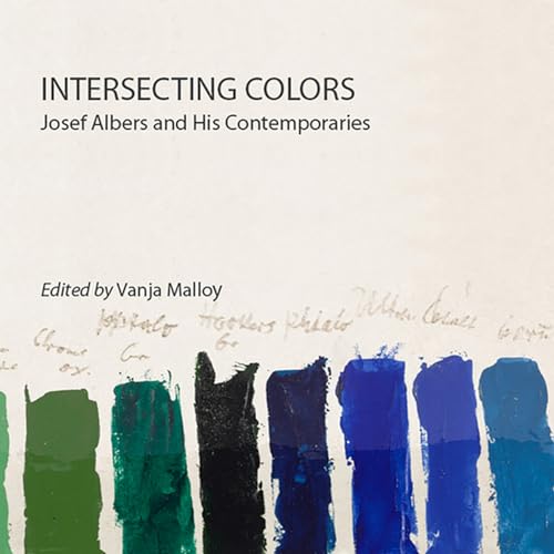 Intersecting Colors : Josef Albers and His Contemporaries