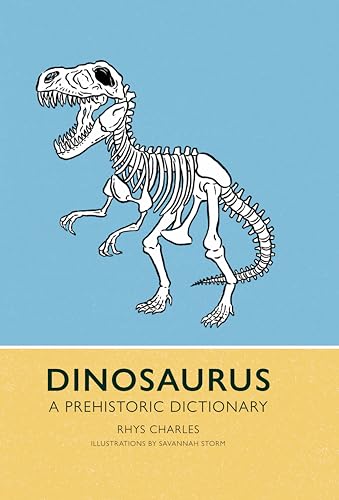 Dinosaurus : A Prehistoric Dictionary
