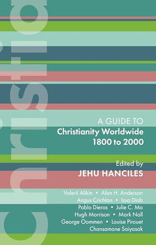 ISG 47: Christianity Worldwide 1800 to 2000 (International Study Guides)