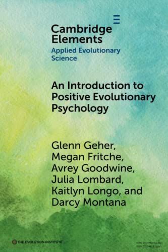 An Introduction to Positive Evolutionary Psychology (Elements in Applied Evolutionary Science)