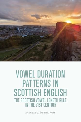 Vowel Duration Patterns in Scottish English : The Scottish Vowel Length Rule in the 21st Century