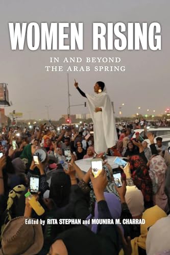 Women Rising: In the Arab Spring and Beyond