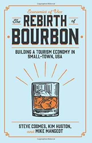The Rebirth of Bourbon: Building a Tourism Economy in Small-Town, USA (Economics of Vice (2020))