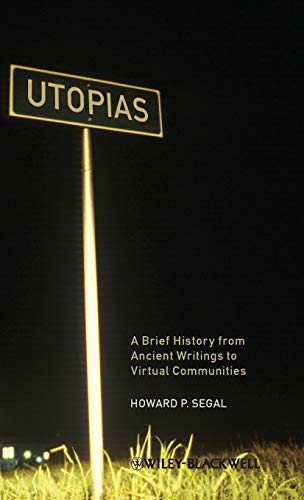 Utopias: A Brief History from Ancient Writings to Virtual Communities
