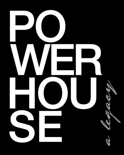 Powerhouse : A Legacy