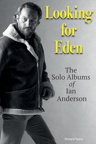 Looking For Eden : The Solo Albums Of Ian Anderson