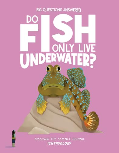 Do Fish Only Live Underwater? : Discover the science behind ichthyology