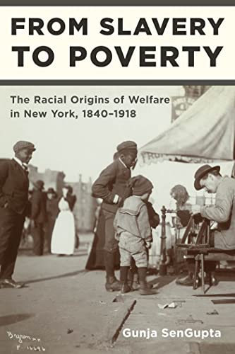 From Slavery to Poverty: The Racial Origins of Welfare in New York