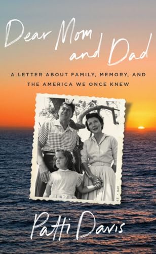 Dear Mom and Dad : A Letter About Family, Memory, and the America We Once Knew