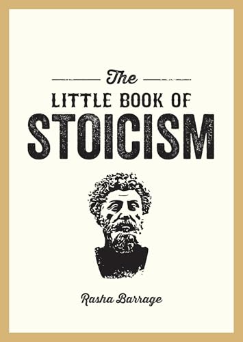 The Little Book of Stoicism : An Introduction to the Key Thinkers, Ideas and Virtues You Need to Know