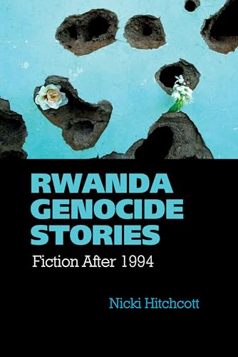 Rwanda Genocide Stories : Fiction After 1994 : 38