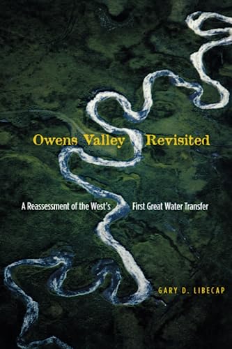 Owens Valley Revisited: A Reassessment of the Wests First Great Water Transfer