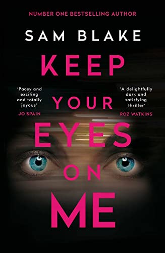Keep Your Eyes on Me: Sam Blake