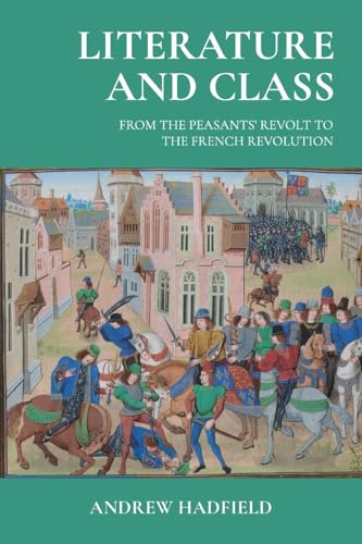Literature and Class : From the Peasants’ Revolt to the French Revolution