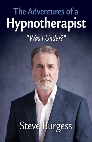 Adventures of a Hypnotherapist, The : ??Was I Under???