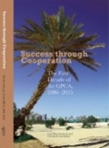 Success Through Cooperation : The First Decade of the GPCA, 2006 - 2015