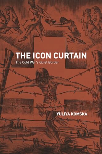 The Icon Curtain: The Cold Wars Quiet Border
